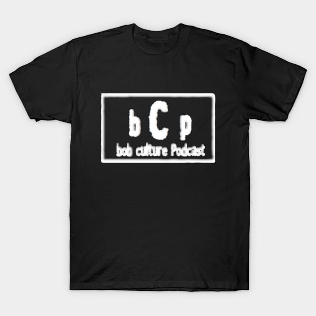 BCP World Order T-Shirt by The Bob Culture Podcast 